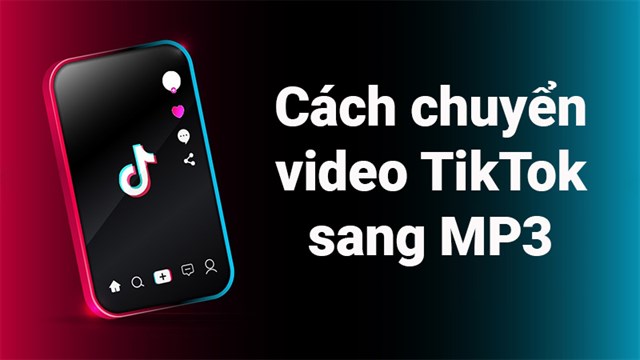 Cách tải MP3 từ TikTok không cần phần mềm