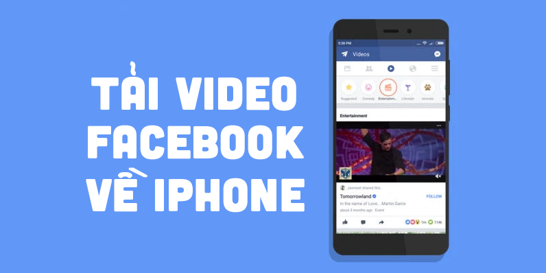 Tại sao cần tải video Facebook về iPhone